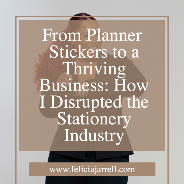 From Planner Stickers to a Thriving Business: How I Disrupted the Stationery Industry